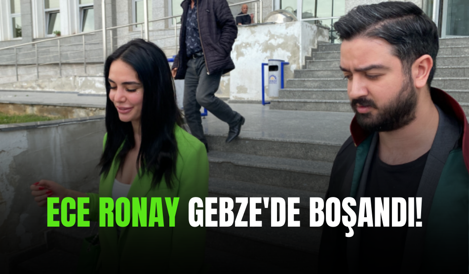 Ece Ronay Gebze’de Boşandı!