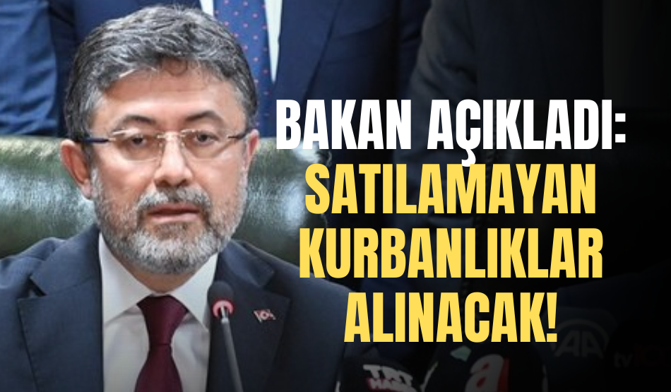 Bakan açıkladı: Satılamayan kurbanlıklar alınacak!