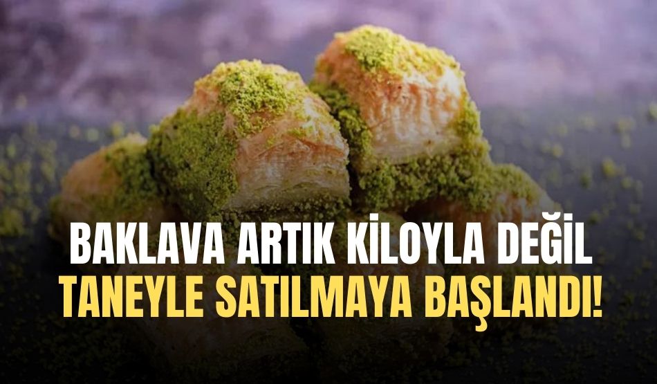 Baklava Artık Kiloyla Değil Taneyle Satılmaya Başlandı!