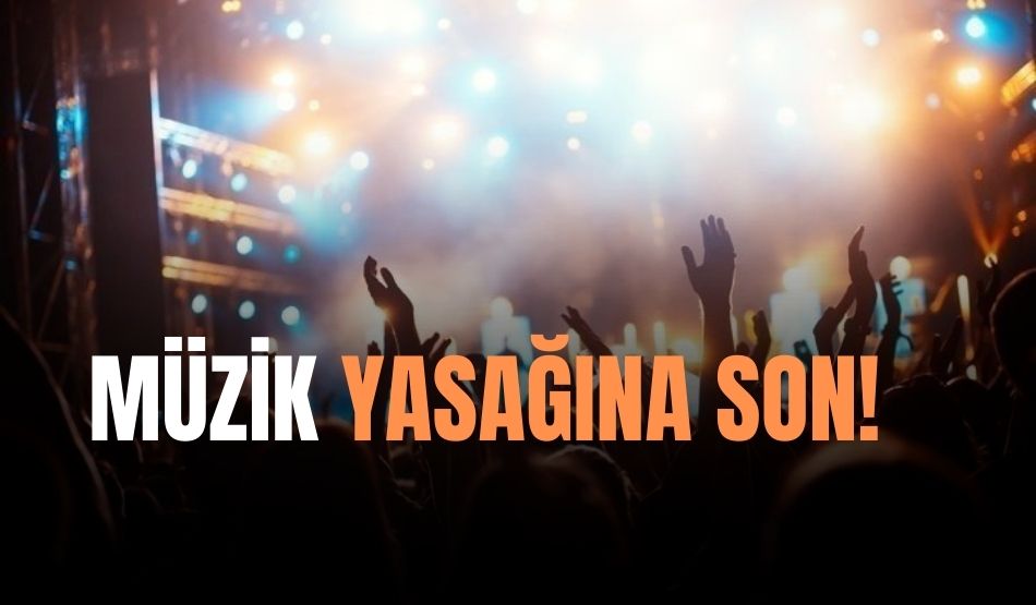 Müzik Yasağına Son!