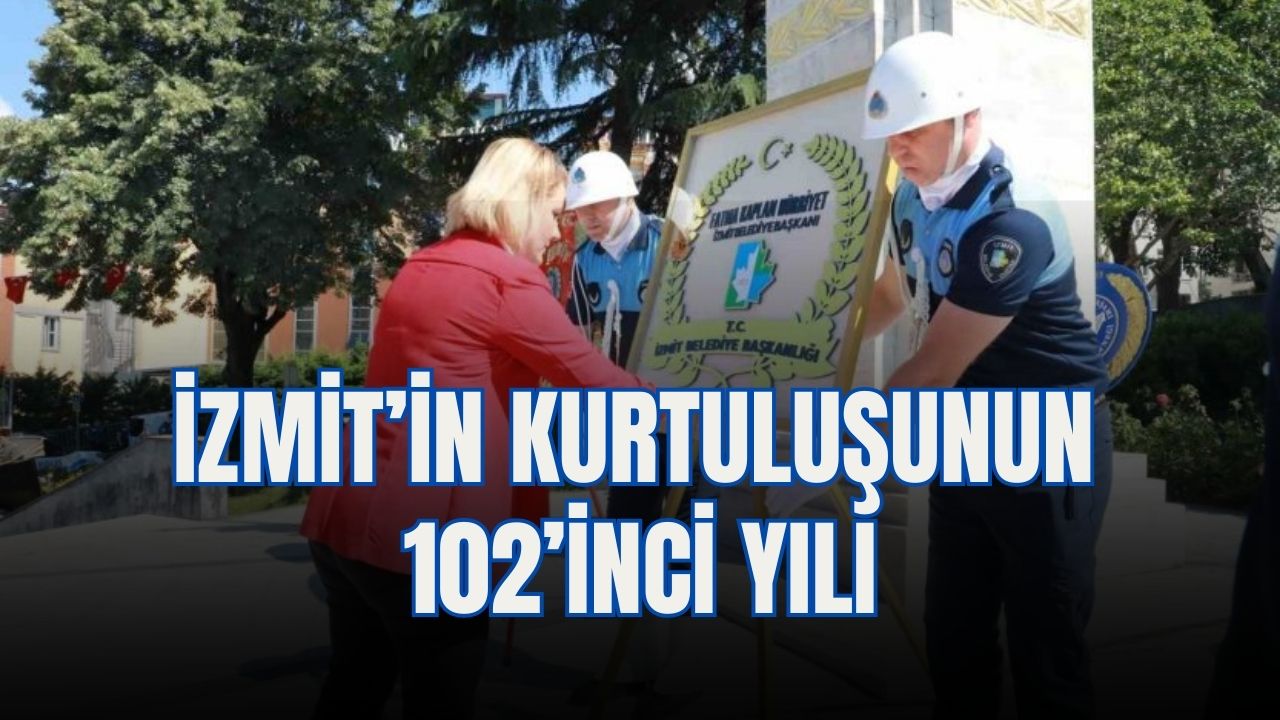 İzmit’in Kurtuluşunun 102’inci yılı