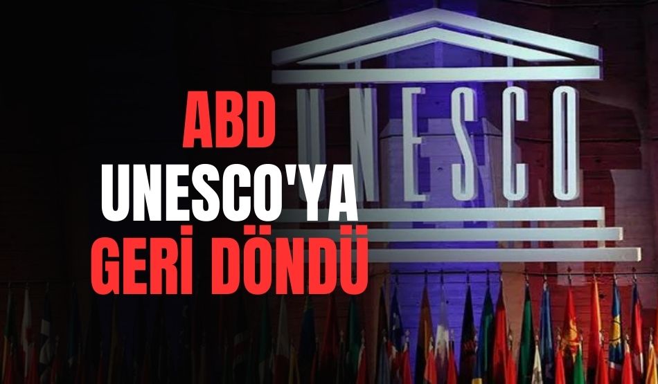 ABD UNESCO’ya Geri Döndü