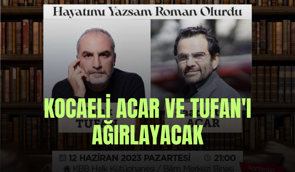 Kocaeli Acar ve Tufan’ı ağırlayacak