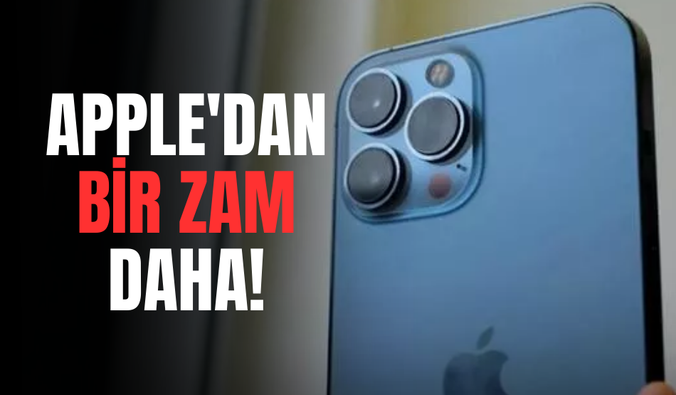 Apple ürünlerine bir zam daha!