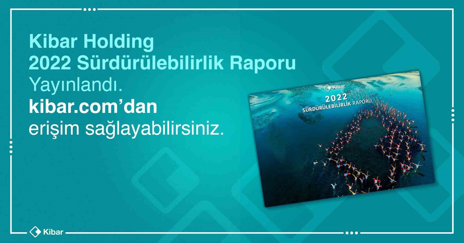 Kibar Holding’in 10’uncu Sürdürülebilirlik Raporu yayınlandı