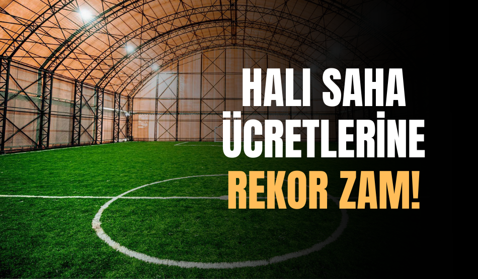 Halı saha fiyatlarına rekor zam!