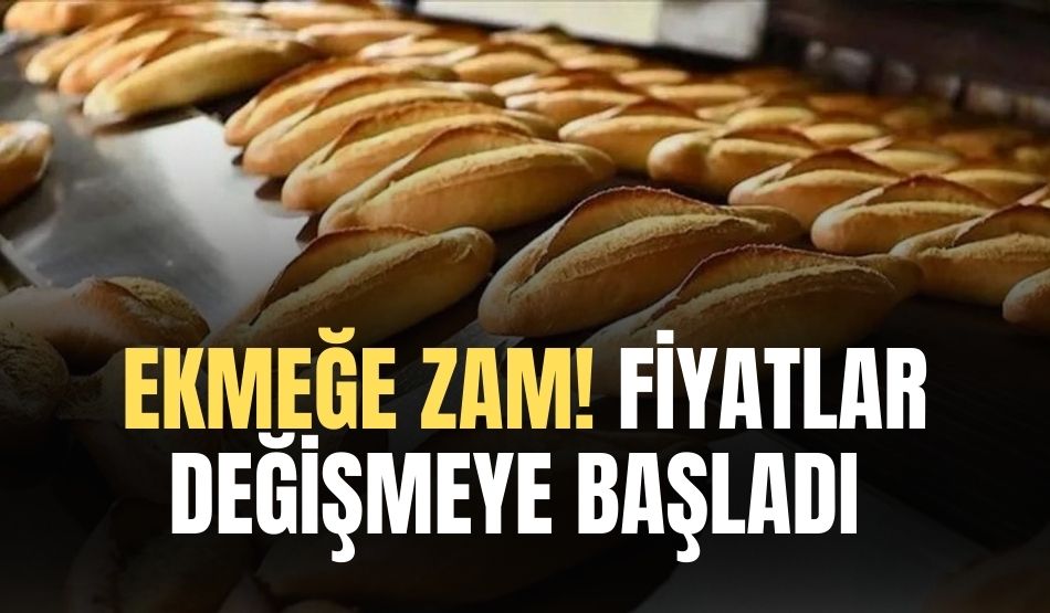 Ekmeğe Zam! Fiyatlar Değişmeye Başladı