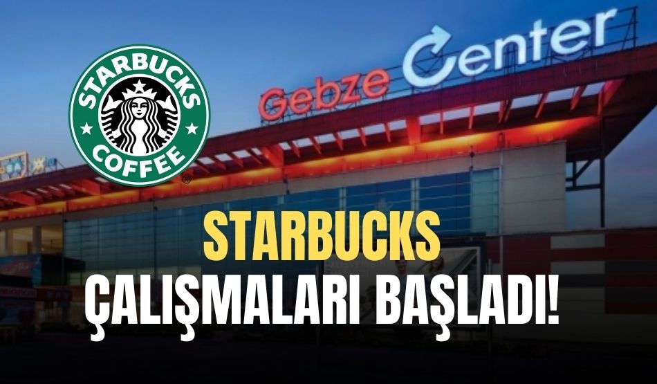 Gebze Center’da Starbucks Çalışmaları Başladı!