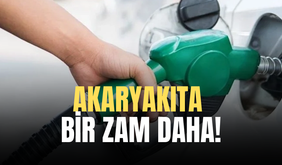 Akaryakıta bir zam daha!