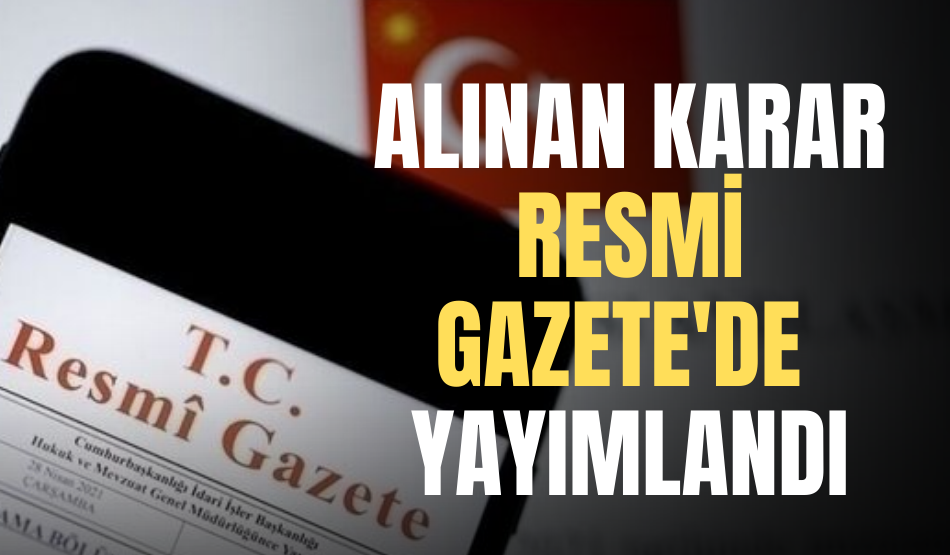 Dikkat! Resmi Gazete’de yayımlandı… Mağdur olmayın!