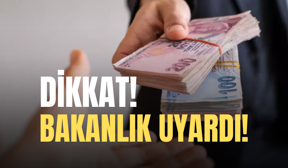 Dikkat! Bakanlık uyardı: Bu kişilere kanmayın…