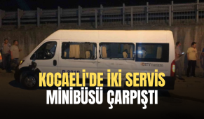 Kocaeli’de iki servis minibüsü çarpıştı