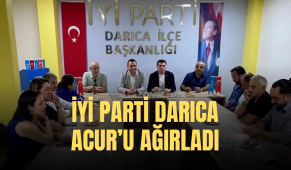 İYİ Parti Darıca Acur’u ağırladı