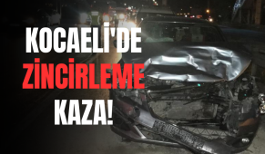 Kocaeli’de zincirleme kaza