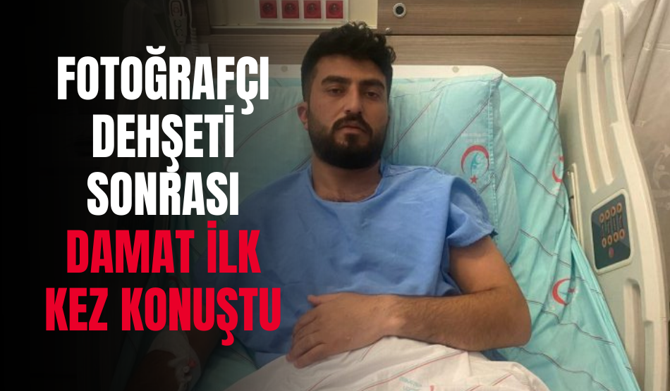 Fotoğrafçı Dehşeti Sonrası Damat İlk Kez Konuştu