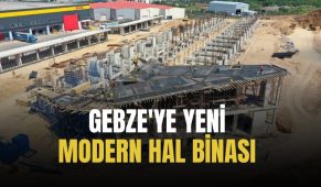Gebze’ye yeni modern hal binası