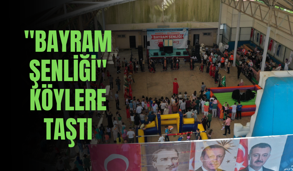 “Bayram Şenliği” köylere taştı