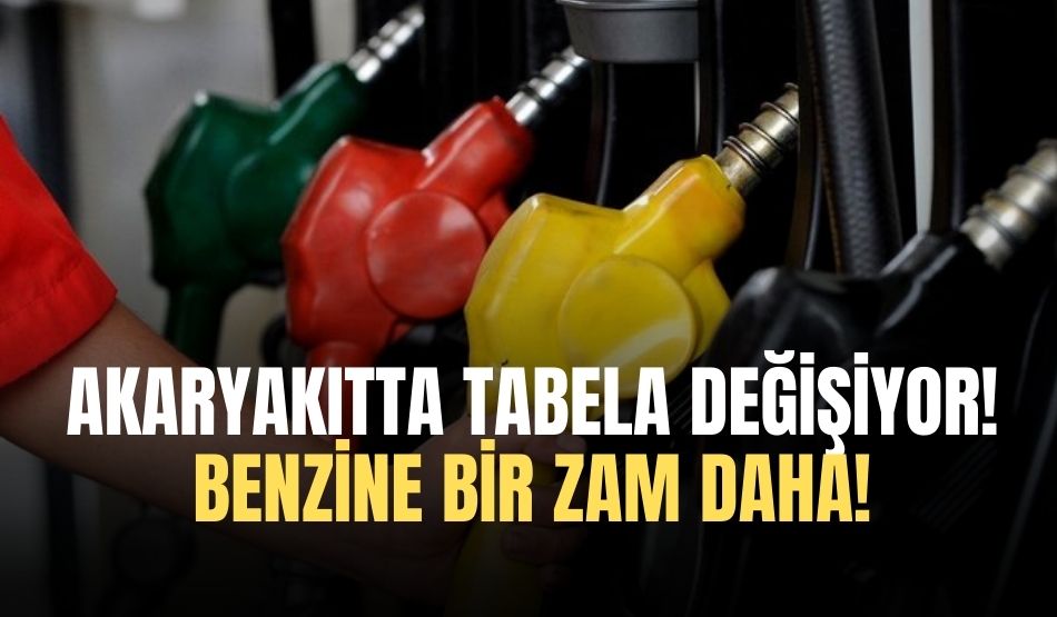 Akaryakıtta Tabela Değişiyor! Benzine Bir Zam Daha!