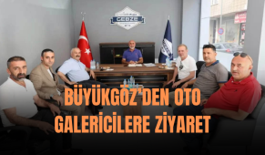 Büyükgöz’den Oto Galericilere ziyaret