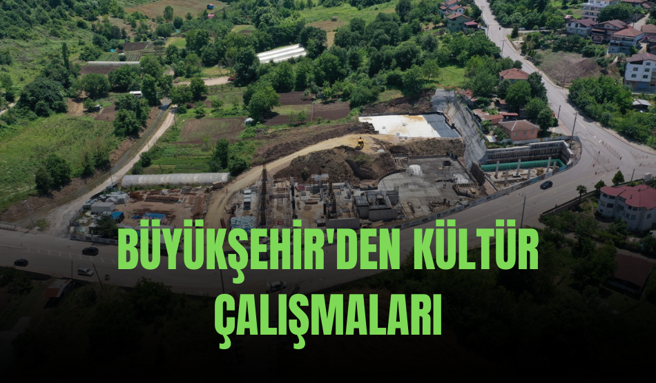 Büyükşehir’den kültür çalışmaları