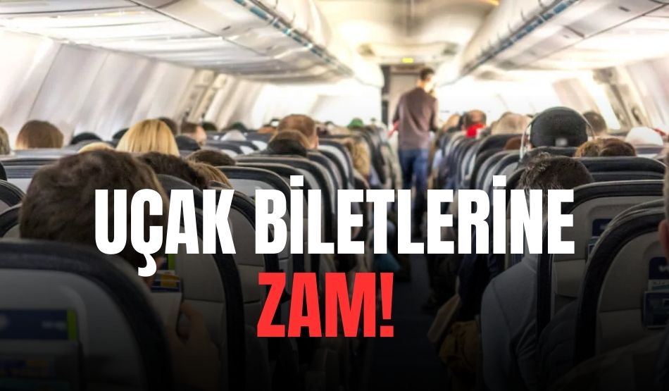 Uçak biletlerine zam!