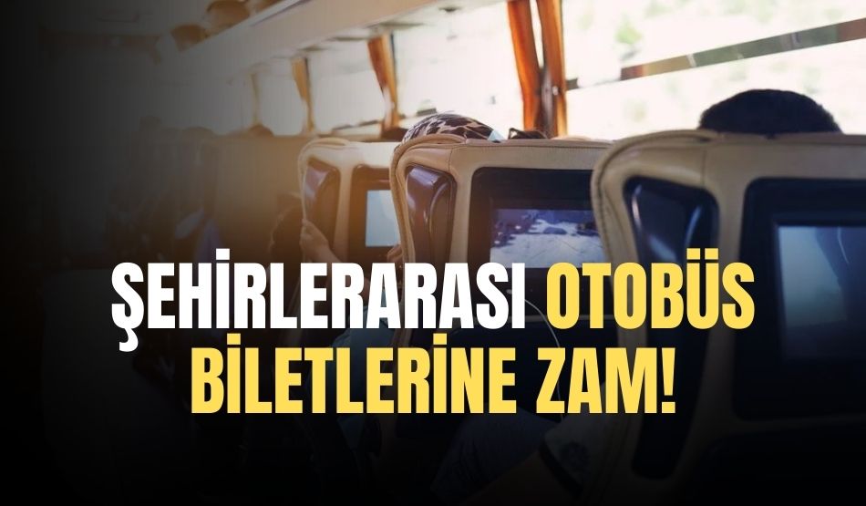 Şehirlerarası otobüs biletlerine zam!