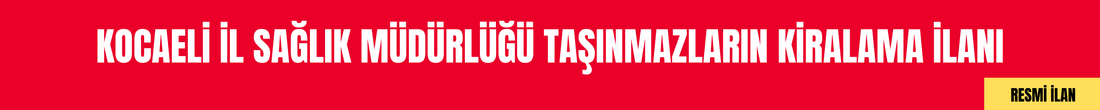KOCAELİ İL SAĞLIK MÜDÜRLÜĞÜ TAŞINMAZLARIN KİRALAMA İLANI