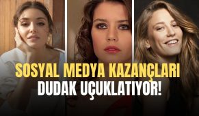 Kadın oyuncuların sosyal medya kazançları dudak uçuklatıyor! Ne kadar kazanıyorlar?