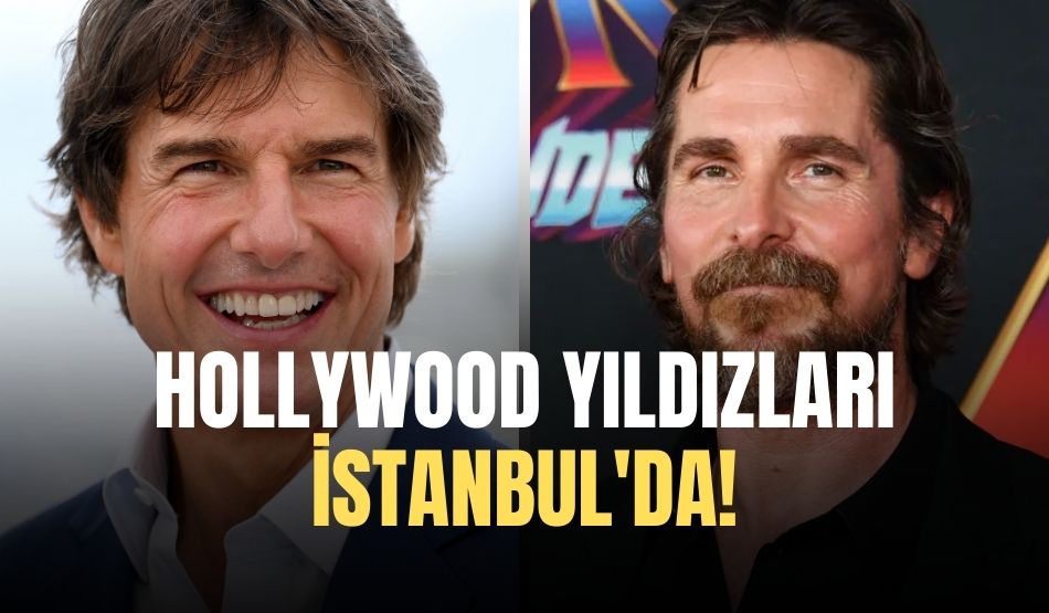 Hollywood yıldızları İstanbul’da!