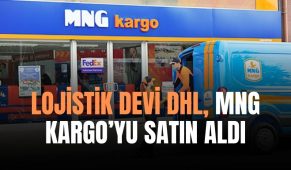 Lojistik devi DHL, MNG Kargo’yu satın aldı