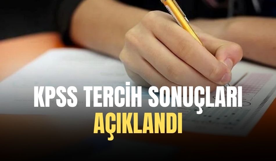 KPSS tercih sonuçları açıklandı