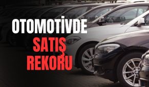 Otomotivde Satış Rekoru