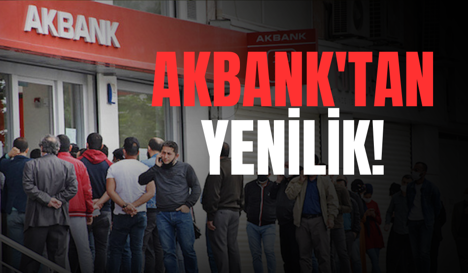 Akbank’tan yenilik!