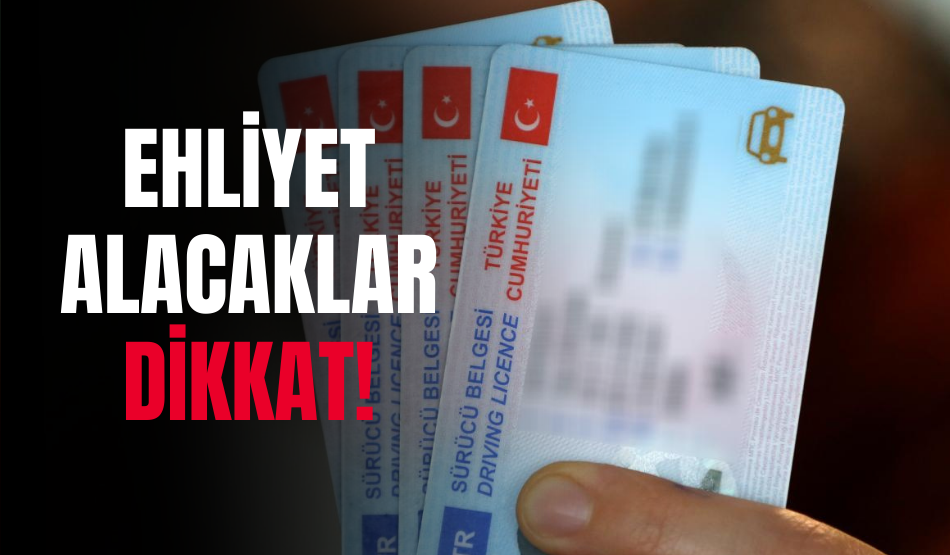 Ehliyet Alacaklar Dikkat!