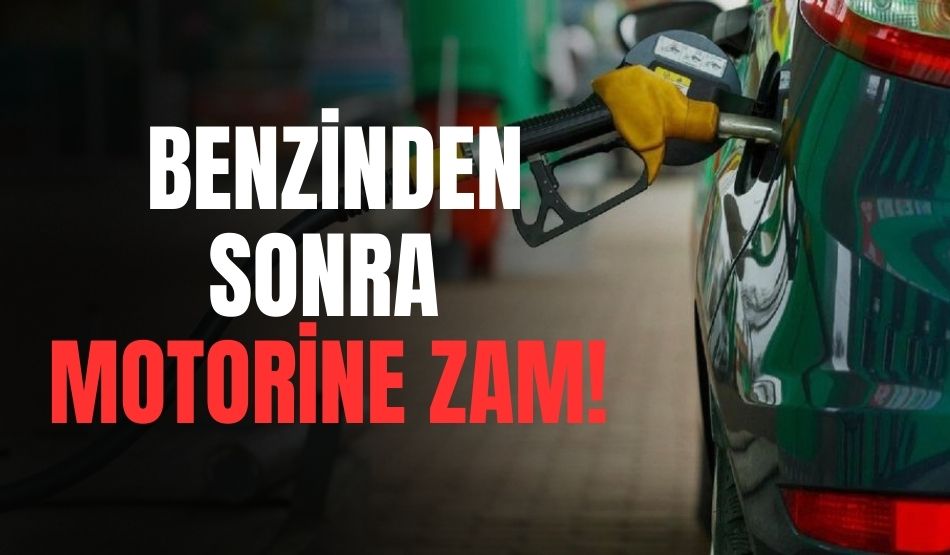 Benzinden Sonra Motorine Zam
