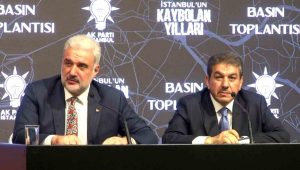 AK Parti İstanbul İl Başkanlığı’nda “İstanbul’un Kaybolan Yılları” toplantısı
