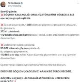 Bakan Yerlikaya: “Bin 385 düzensiz göçmen organizatörü yakalandı”