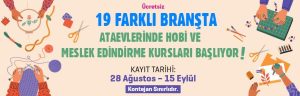 Ataevleri’nde hobi ve meslek edindirme kurslarına kayıtlar 28 Ağustos’ta başlıyor