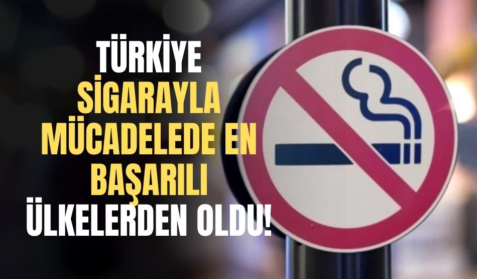 Türkiye sigarayla mücadelede en başarılı ülkelerden oldu!