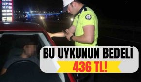 Bu uykunun bedeli 436 TL!