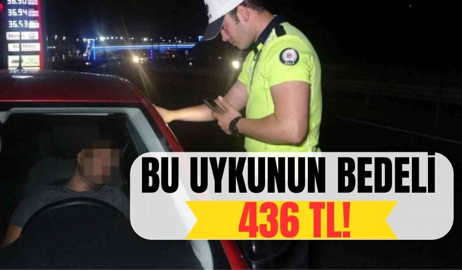 Bu uykunun bedeli 436 TL!