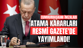 Cumhurbaşkanı imzaladı! Atama kararları Resmi Gazete'de yayımlandı!