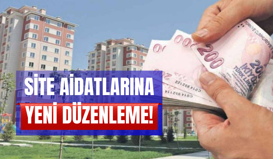 Site aidatlarına yeni düzenleme!