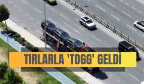 Tırlarla Togg geldi