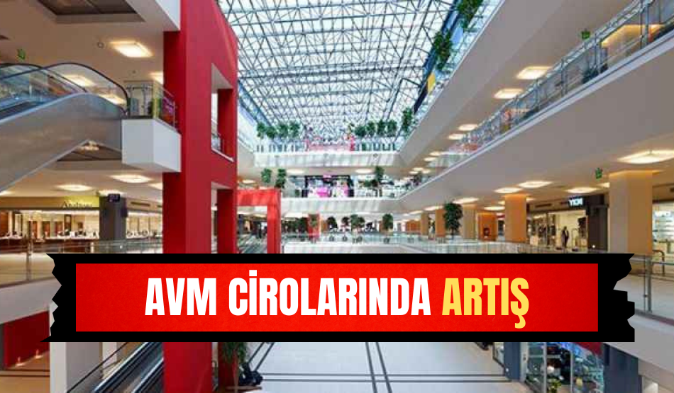 AVM Cirolarında Artış