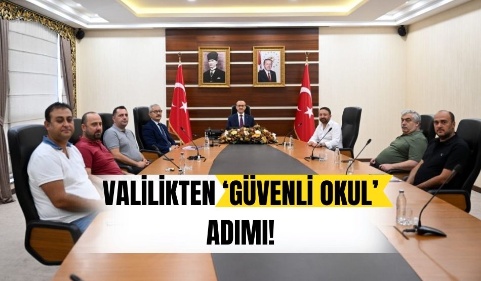 Valilikten ‘Güvenli Okul’ adımı!