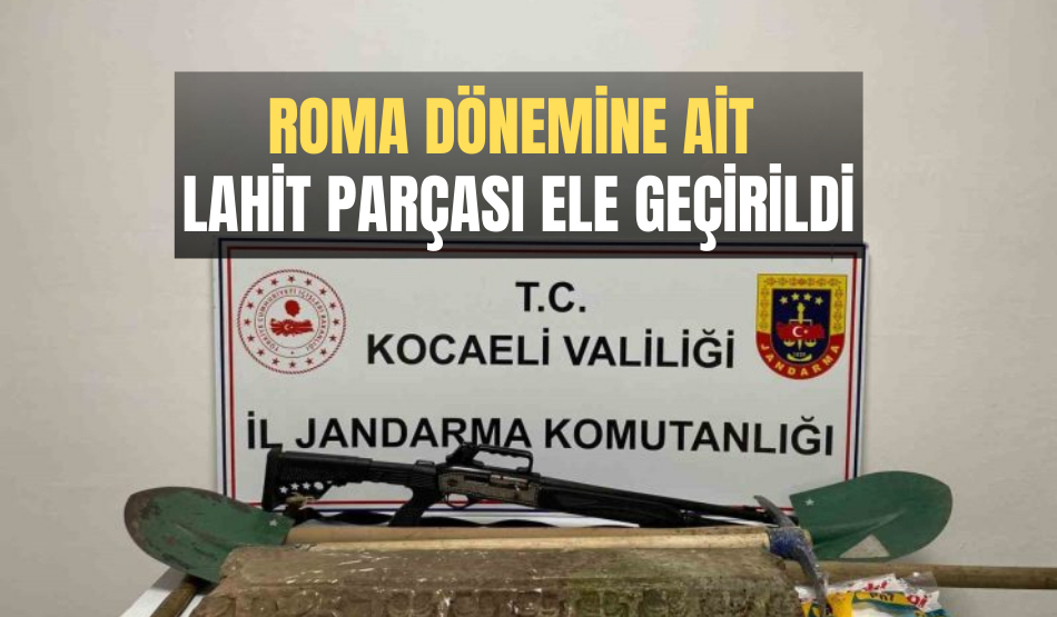 Kocaeli’de Roma dönemine ait lahit parçası ele geçirildi