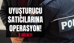 Uyuşturucu satıcılarına operasyon: 2 gözaltı