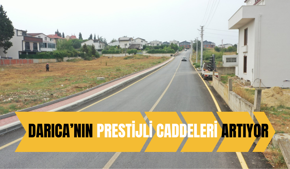 Darıca’nın prestijli caddeleri artıyor
