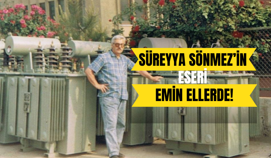 Süreyya Sönmez’in eseri emin ellerde!